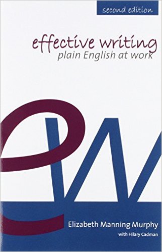 ‘Effective writing — Plain English at work’ by Elizabeth Manning Murphy and Hilary Cadman